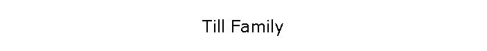 Till Family