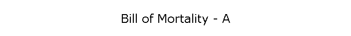 Bill of Mortality - A
