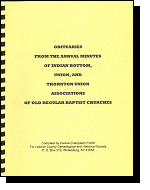 Obituaries From The Annual Minutes of Indian Bottom, Union, and Thornton Union Associations of Old Regular Baptist Churches