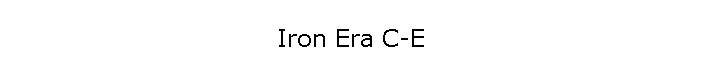 Iron Era C-E