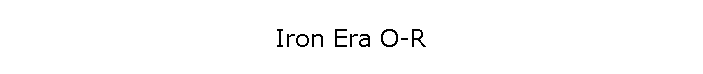 Iron Era O-R
